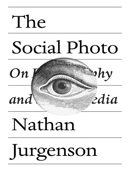 Title details for The Social Photo by Nathan Jurgenson - Wait list